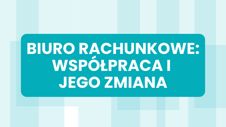 BIURO RACHUNKOWE. WSPÓŁPRACA I JEGO ZMIANA